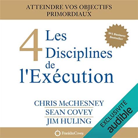 Les 4 Disciplines De Lexécution: Atteindre Vos Objectifs Primordiaux